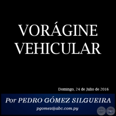 VORGINE VEHICULAR - Por PEDRO GMEZ SILGUEIRA - Domingo, 24 de Julio de 2016 